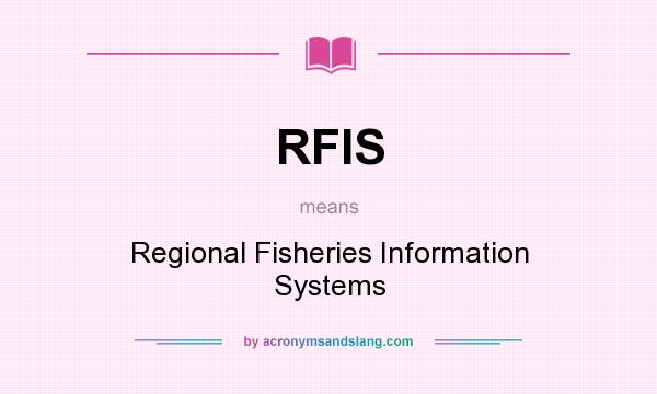 What does RFIS mean? It stands for Regional Fisheries Information Systems