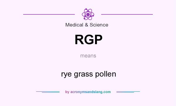 What does RGP mean? It stands for rye grass pollen