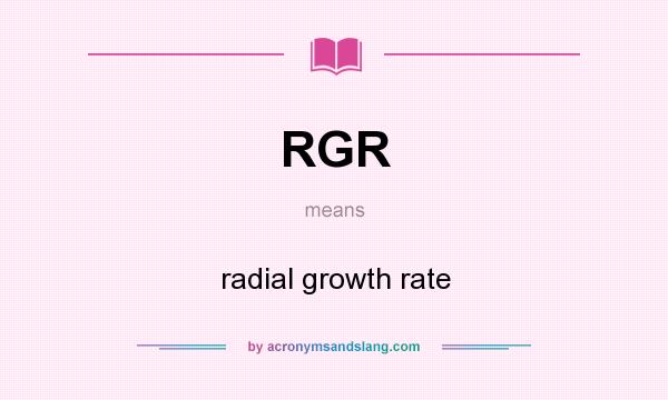 What does RGR mean? It stands for radial growth rate