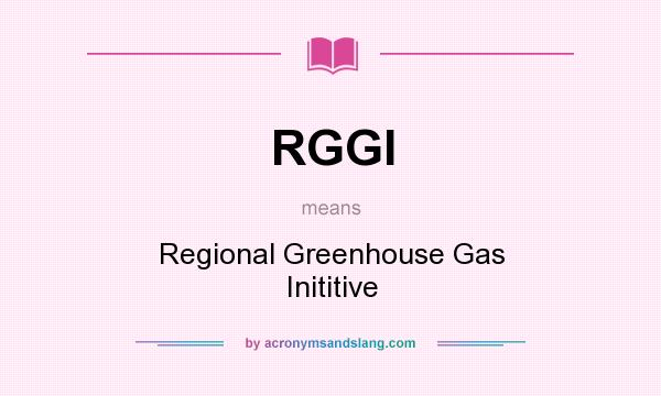 What does RGGI mean? It stands for Regional Greenhouse Gas Inititive