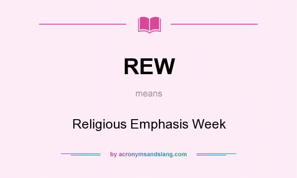 What does REW mean? It stands for Religious Emphasis Week