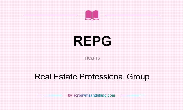 What does REPG mean? It stands for Real Estate Professional Group