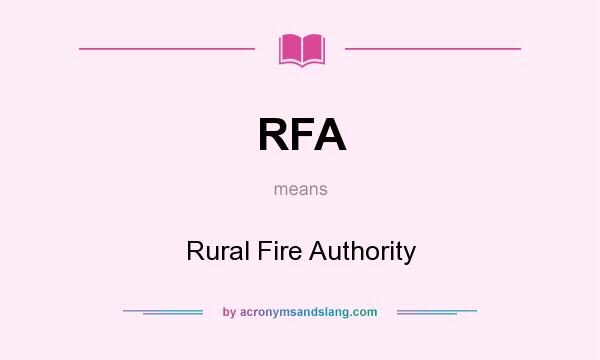 What does RFA mean? It stands for Rural Fire Authority