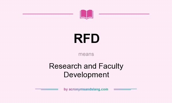What does RFD mean? It stands for Research and Faculty Development