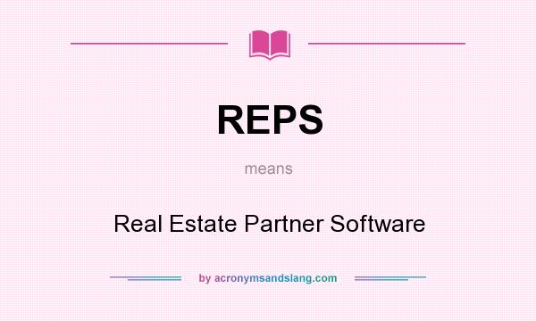What does REPS mean? It stands for Real Estate Partner Software