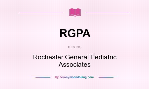 What does RGPA mean? It stands for Rochester General Pediatric Associates