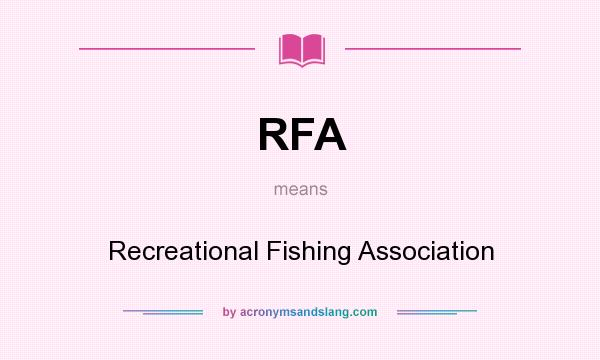 What does RFA mean? It stands for Recreational Fishing Association