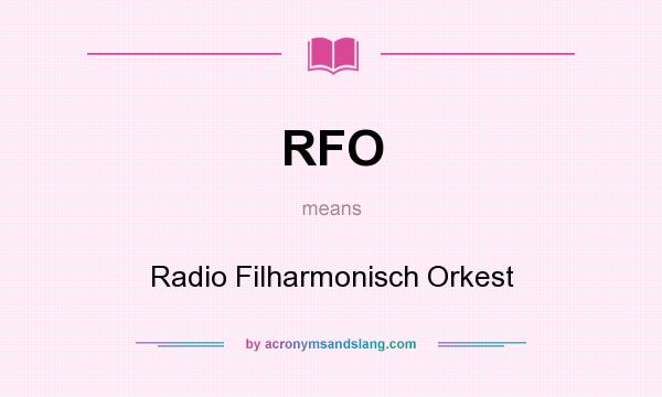 What does RFO mean? It stands for Radio Filharmonisch Orkest