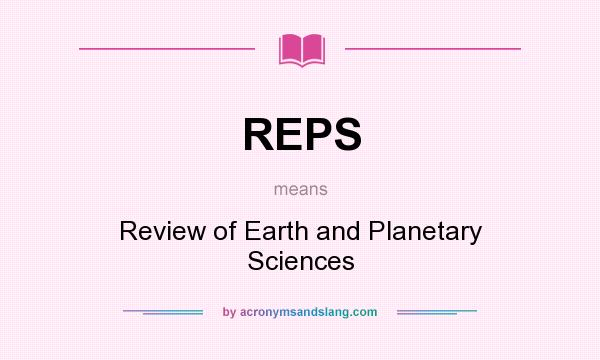What does REPS mean? It stands for Review of Earth and Planetary Sciences