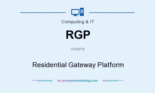 What does RGP mean? It stands for Residential Gateway Platform