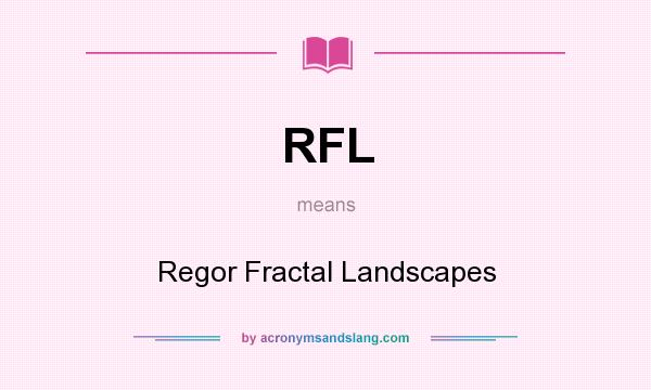 What does RFL mean? It stands for Regor Fractal Landscapes