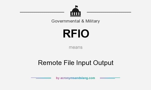 What does RFIO mean? It stands for Remote File Input Output