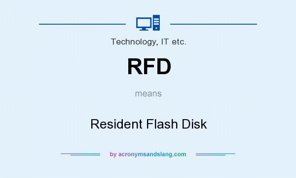 What does RFD mean? It stands for Resident Flash Disk
