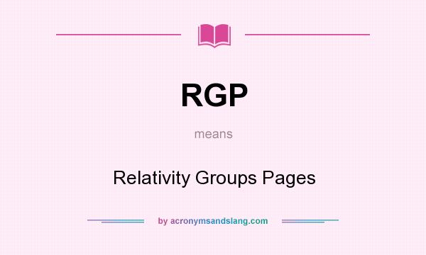 What does RGP mean? It stands for Relativity Groups Pages