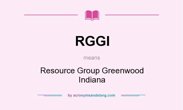 What does RGGI mean? It stands for Resource Group Greenwood Indiana
