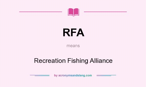 What does RFA mean? It stands for Recreation Fishing Alliance