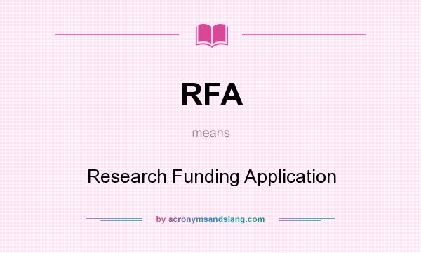 What does RFA mean? It stands for Research Funding Application