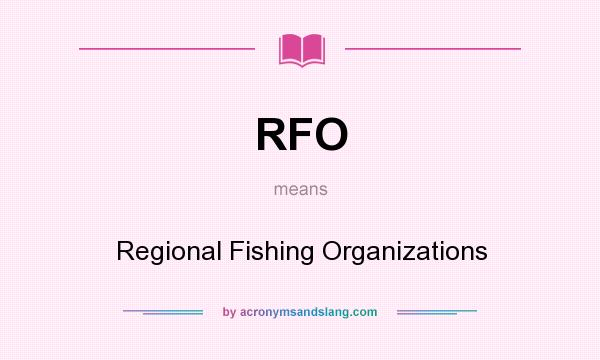 What does RFO mean? It stands for Regional Fishing Organizations