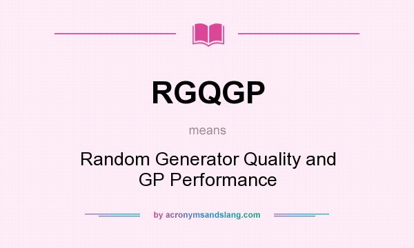 What does RGQGP mean? It stands for Random Generator Quality and GP Performance