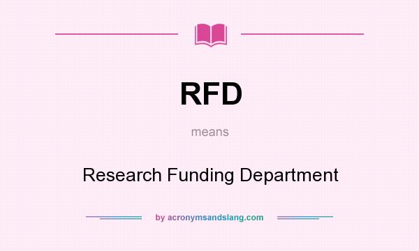 What does RFD mean? It stands for Research Funding Department