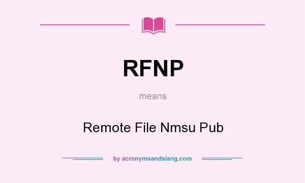 What does RFNP mean? It stands for Remote File Nmsu Pub