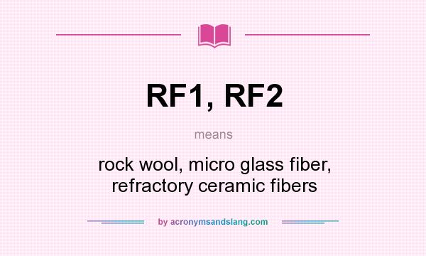 What does RF1, RF2 mean? It stands for rock wool, micro glass fiber, refractory ceramic fibers
