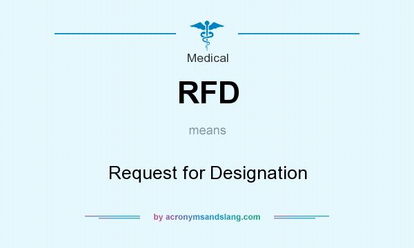 What does RFD mean? It stands for Request for Designation