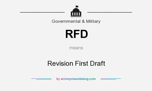 What does RFD mean? It stands for Revision First Draft
