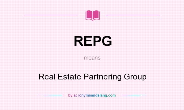 What does REPG mean? It stands for Real Estate Partnering Group