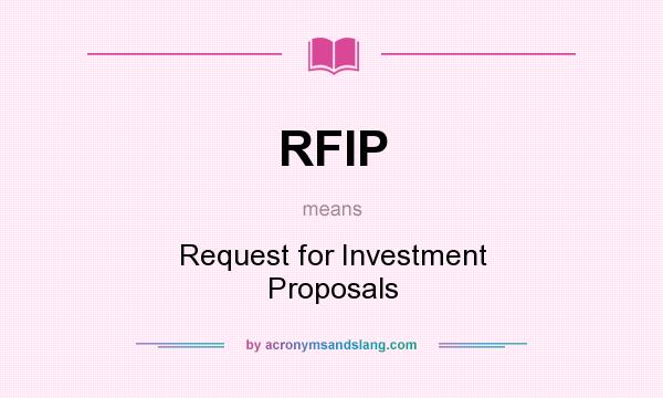What does RFIP mean? It stands for Request for Investment Proposals
