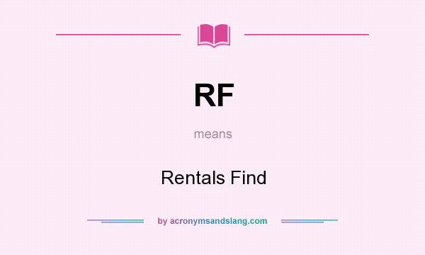 What does RF mean? It stands for Rentals Find