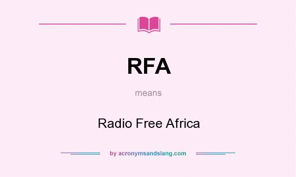 What does RFA mean? It stands for Radio Free Africa