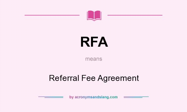 What does RFA mean? It stands for Referral Fee Agreement