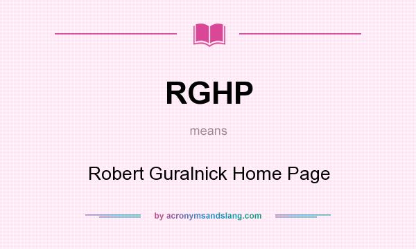 What does RGHP mean? It stands for Robert Guralnick Home Page