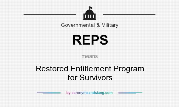 What does REPS mean? It stands for Restored Entitlement Program for Survivors