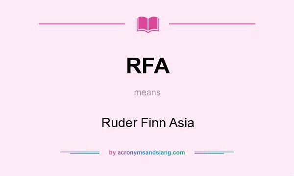 What does RFA mean? It stands for Ruder Finn Asia