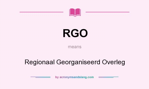 What does RGO mean? It stands for Regionaal Georganiseerd Overleg