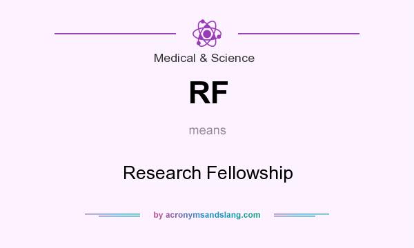 What does RF mean? It stands for Research Fellowship