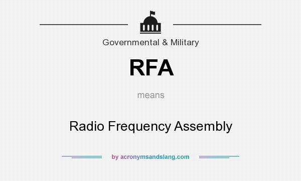 What does RFA mean? It stands for Radio Frequency Assembly