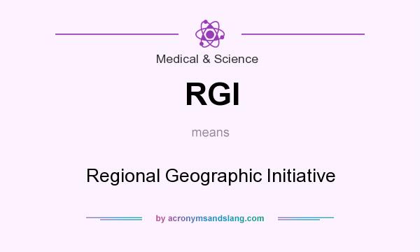 What does RGI mean? It stands for Regional Geographic Initiative