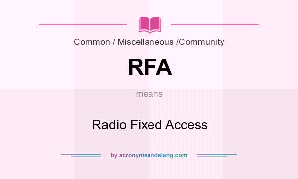 What does RFA mean? It stands for Radio Fixed Access