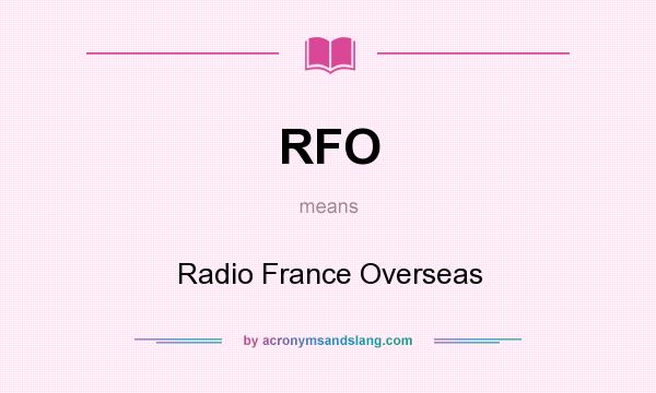 What does RFO mean? It stands for Radio France Overseas