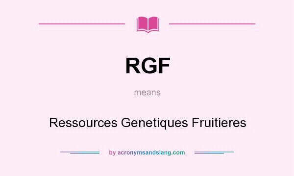 What does RGF mean? It stands for Ressources Genetiques Fruitieres