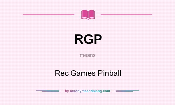 What does RGP mean? It stands for Rec Games Pinball