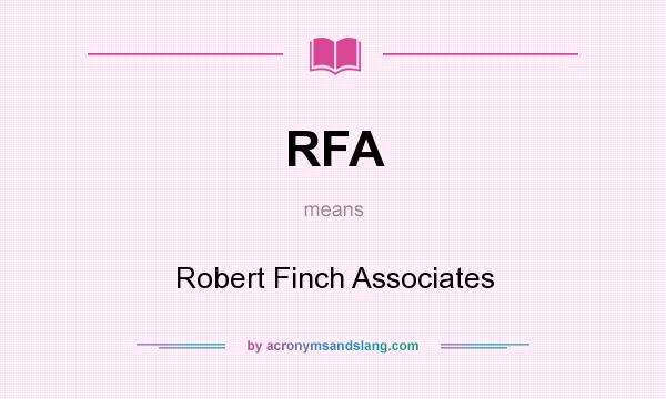 What does RFA mean? It stands for Robert Finch Associates