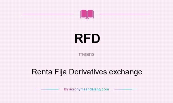 What does RFD mean? It stands for Renta Fija Derivatives exchange