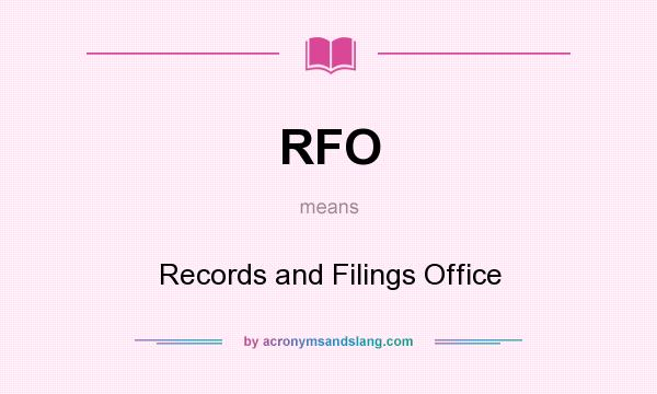 What does RFO mean? It stands for Records and Filings Office
