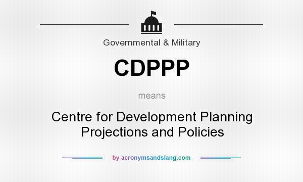 What does CDPPP mean? It stands for Centre for Development Planning Projections and Policies