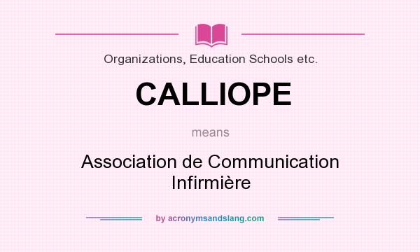 What does CALLIOPE mean? It stands for Association de Communication Infirmière