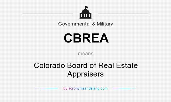 What does CBREA mean? It stands for Colorado Board of Real Estate Appraisers
